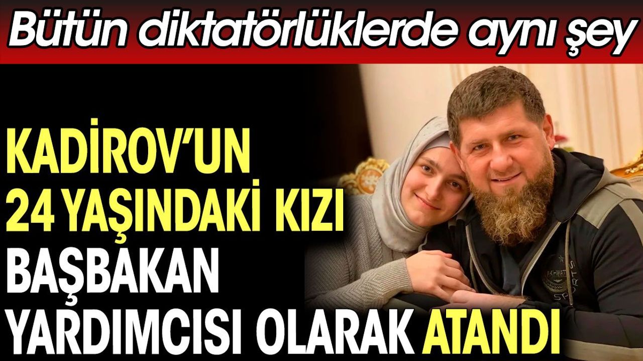 Kadirov'un 24 Yaşındaki Kızı Başbakan Yardımcısı Olarak Atandı