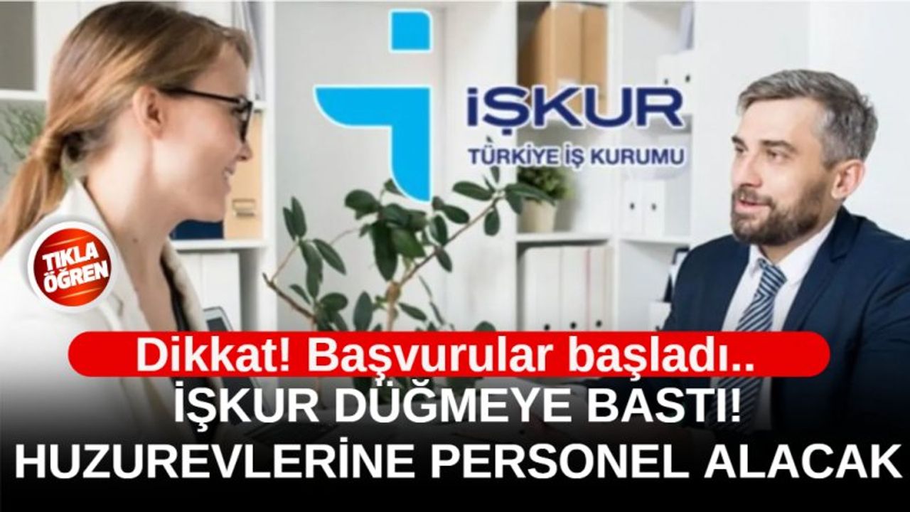 Huzurevlerine KPSS Şartı Aranmadan Personel Alımları Başladı! İŞKUR Aracılığıyla Başvurular Açık