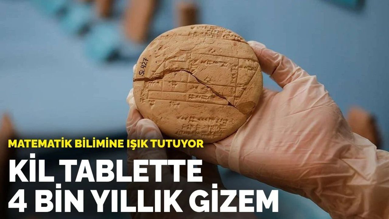 Matematik Bilimine Işık Tutuyor: Kil Tablette 4 Bin Yıllık Gizem