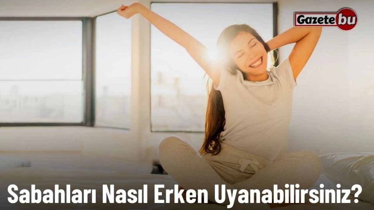 Sabahları Erken Uyanmanın 5 Kolay Yolu