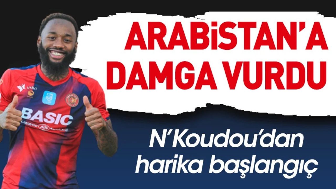 N'Koudou Suudi Arabistan'a damgasını vurdu: 4 gol 2 asist