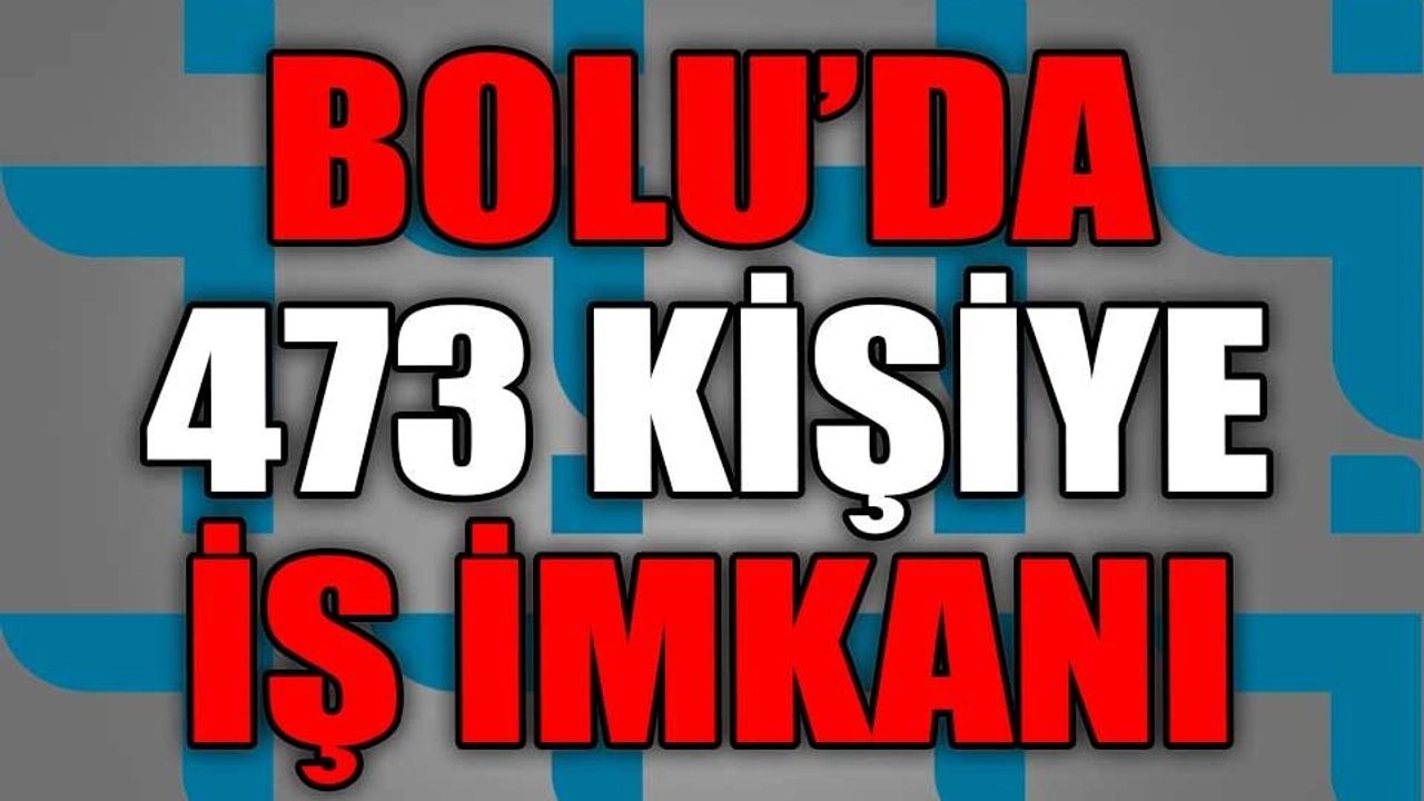 İŞKUR Üzerinden Bolu'ya 473 Kişiye İş İmkanı