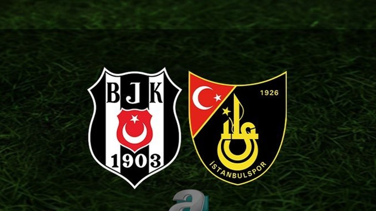 Beşiktaş - İstanbulspor Maçı Ne Zaman, Saat Kaçta ve Hangi Kanalda Canlı Yayınlanacak?