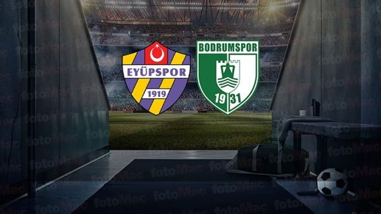 Eyüpspor - Bodrumspor Maçı Ne Zaman, Saat Kaçta ve Hangi Kanalda Canlı Yayınlanacak?