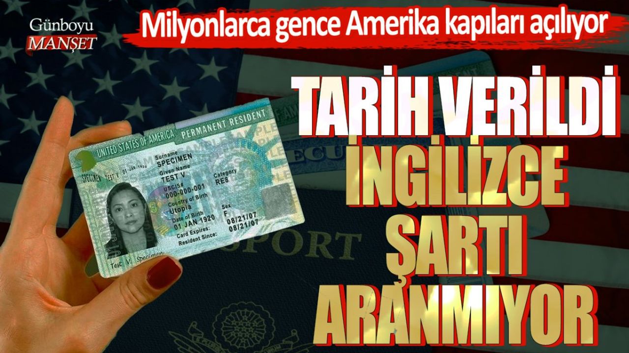 Milyonlarca Gence Amerika Kapıları Açılıyor: Tarih Verildi, İngilizce Şartı Aranmıyor