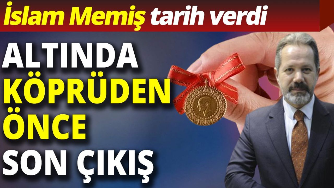 İslam Memiş’ten tarih verdi: Altında köprüden önce son çıkış