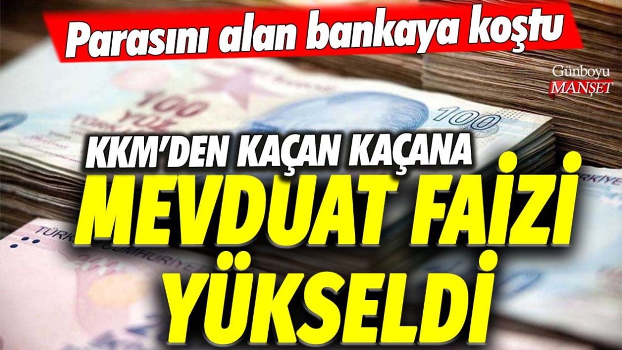 Mevduat Faizleri Yükseldi! Kur Korumalı Mevduattan Kaçan Kaçana...