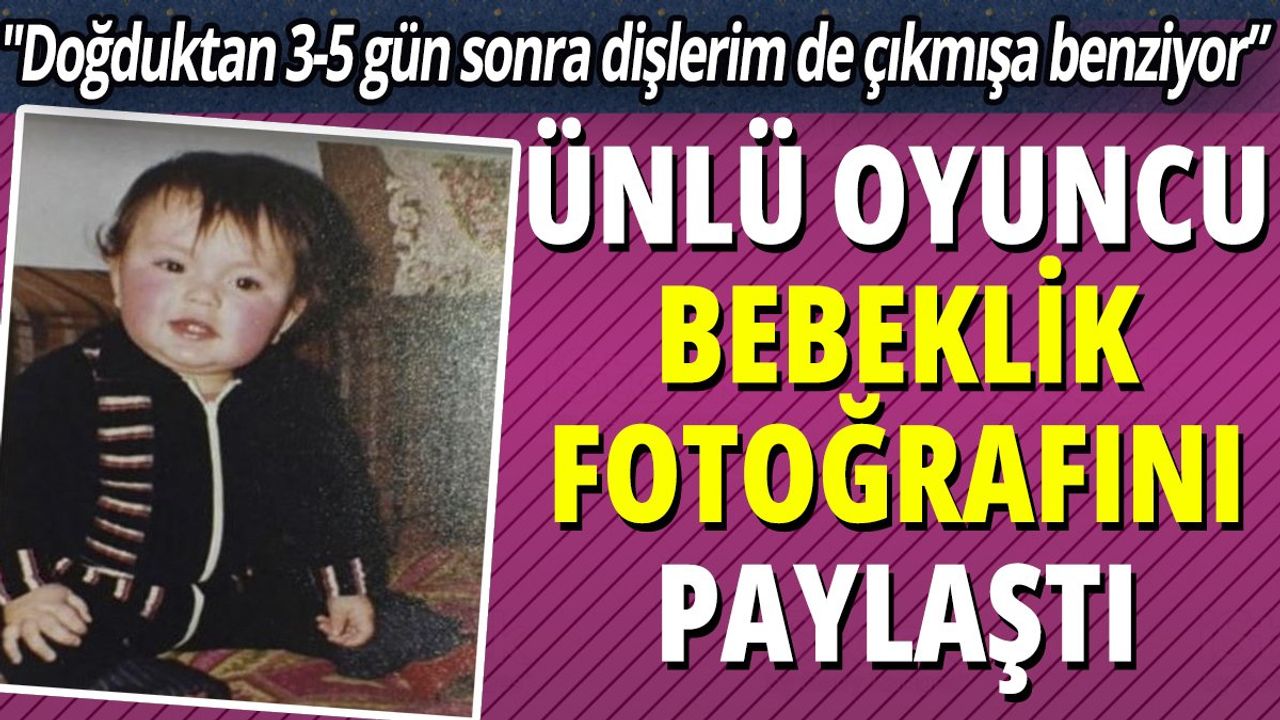 Ünlü oyuncu Ezgi Mola bebeklik fotoğrafını paylaştı