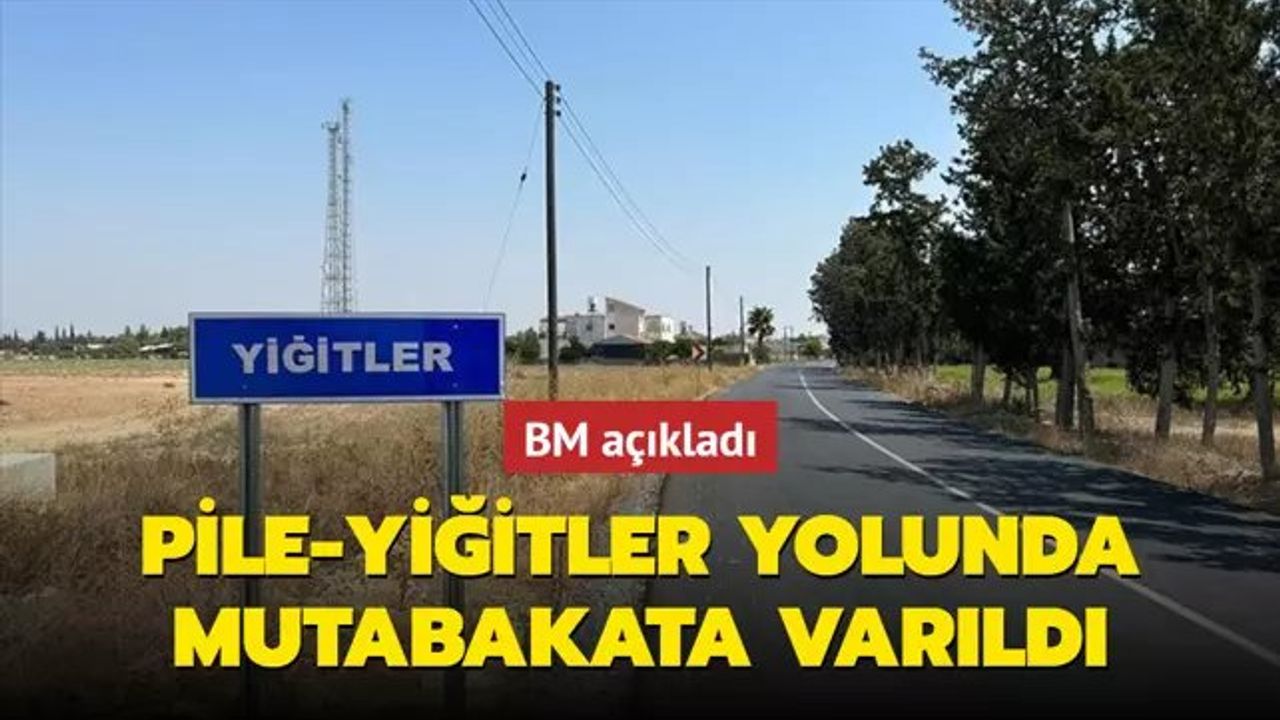 KKTC Dışişleri Bakanlığı, Pile-Yiğitler Yolu İnşasında Mutabakata Varıldığını Açıkladı