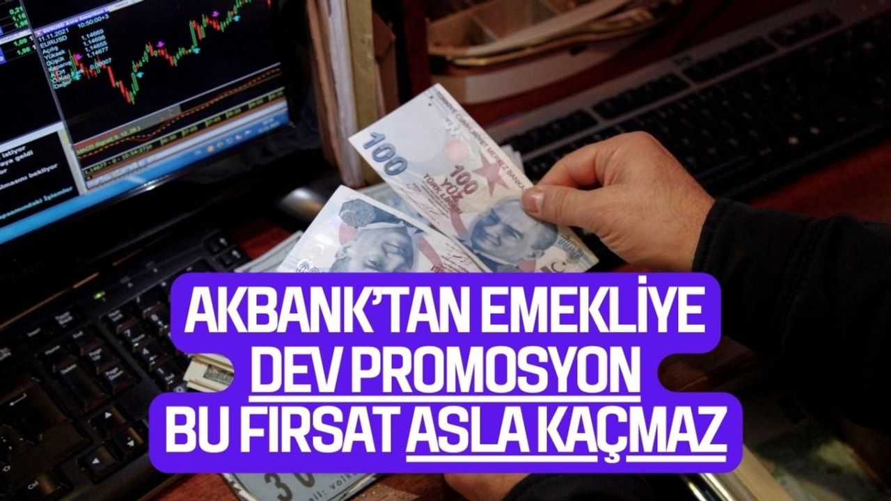 Akbank'tan Emeklilere 12 Bin TL'lik Rekor Promosyon!