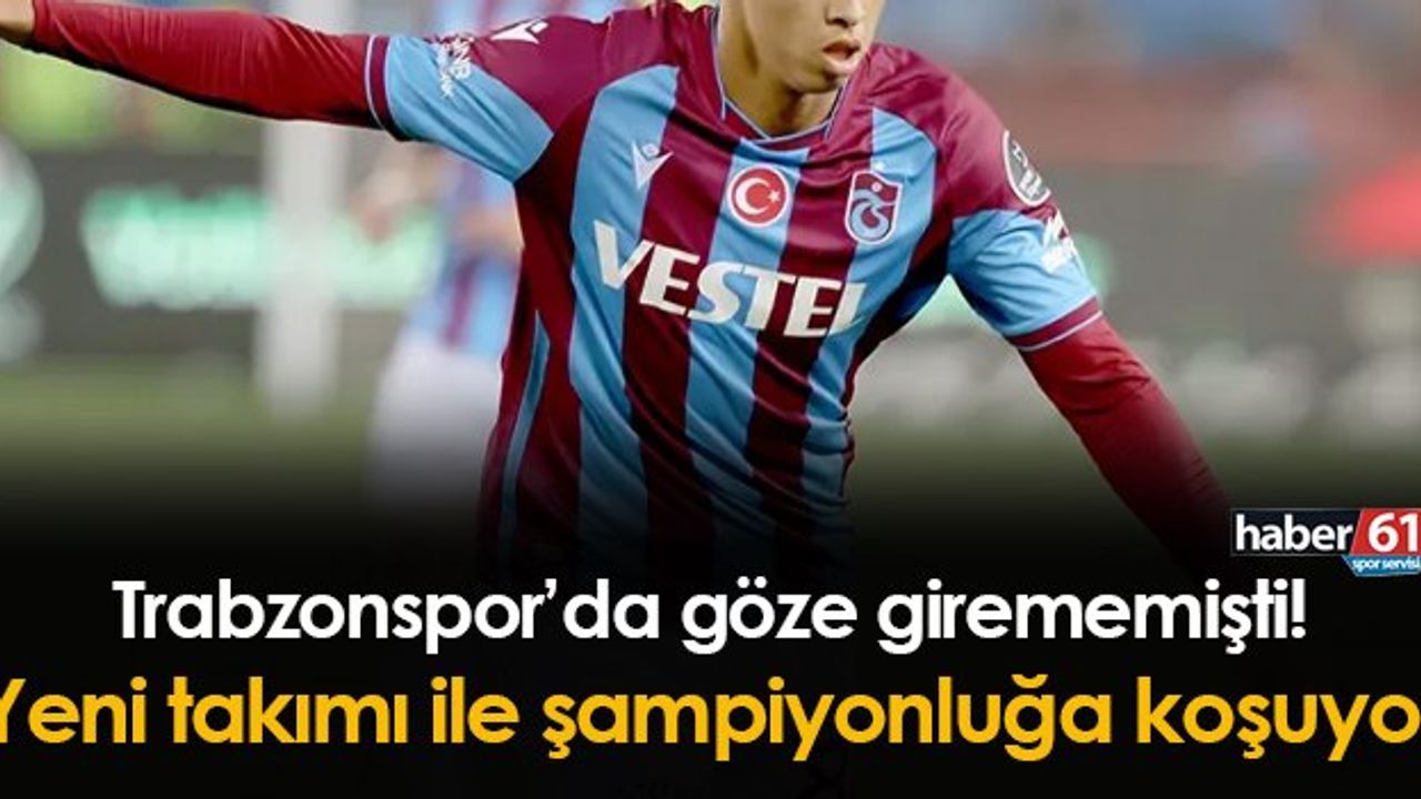 Trabzonspor'da göze girememişti! Yeni takımı ile şampiyonluğa koşuyor