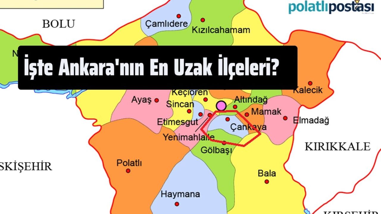 Ankara'nın En Uzak İlçeleri