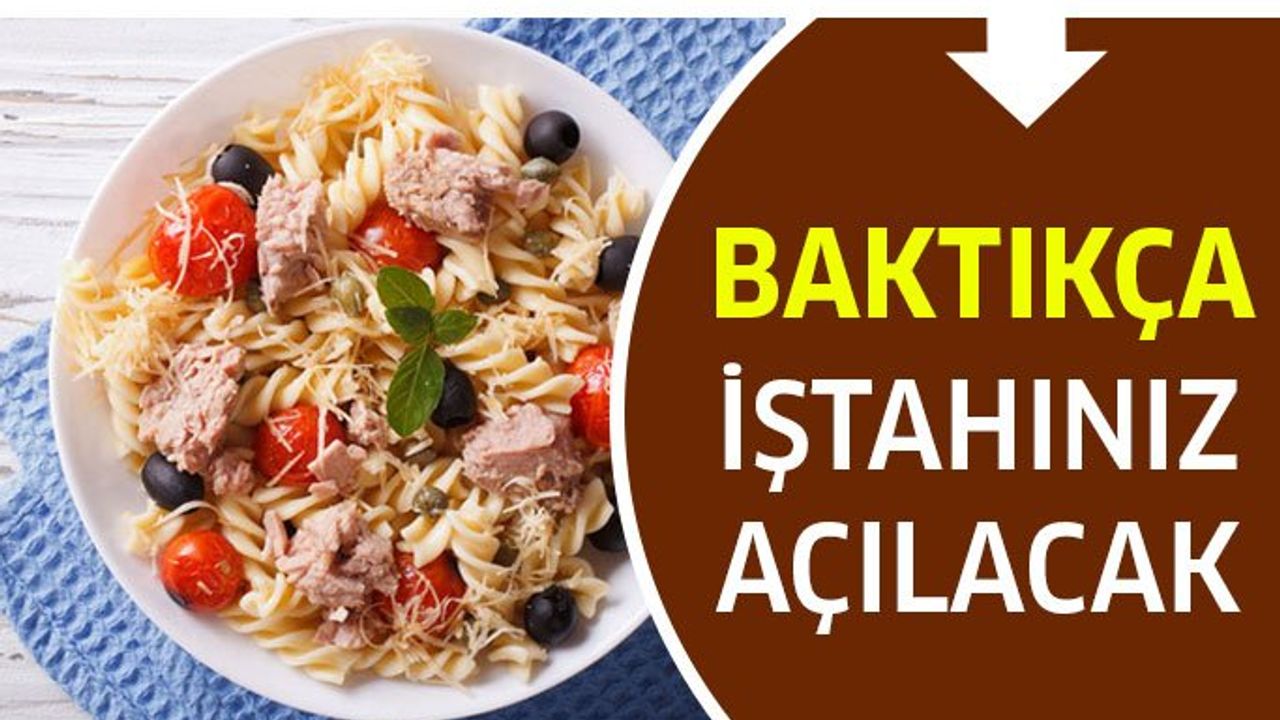 Yaza Hazırlık: Makarna ve Ton Balıklı Salata Tarifi