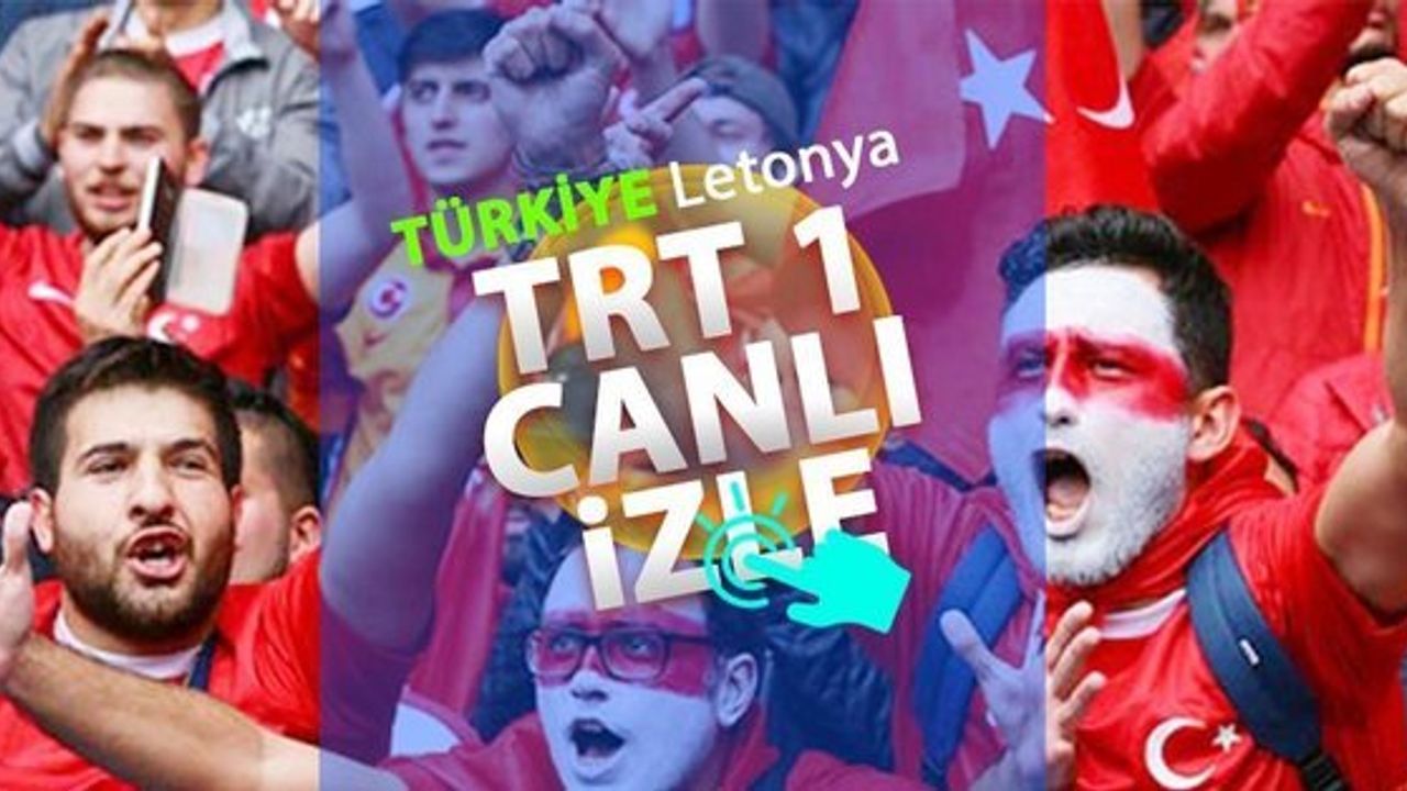 Türkiye Letonya Maçı Canlı İzleme ve TRT1 Frekans Ayarlama