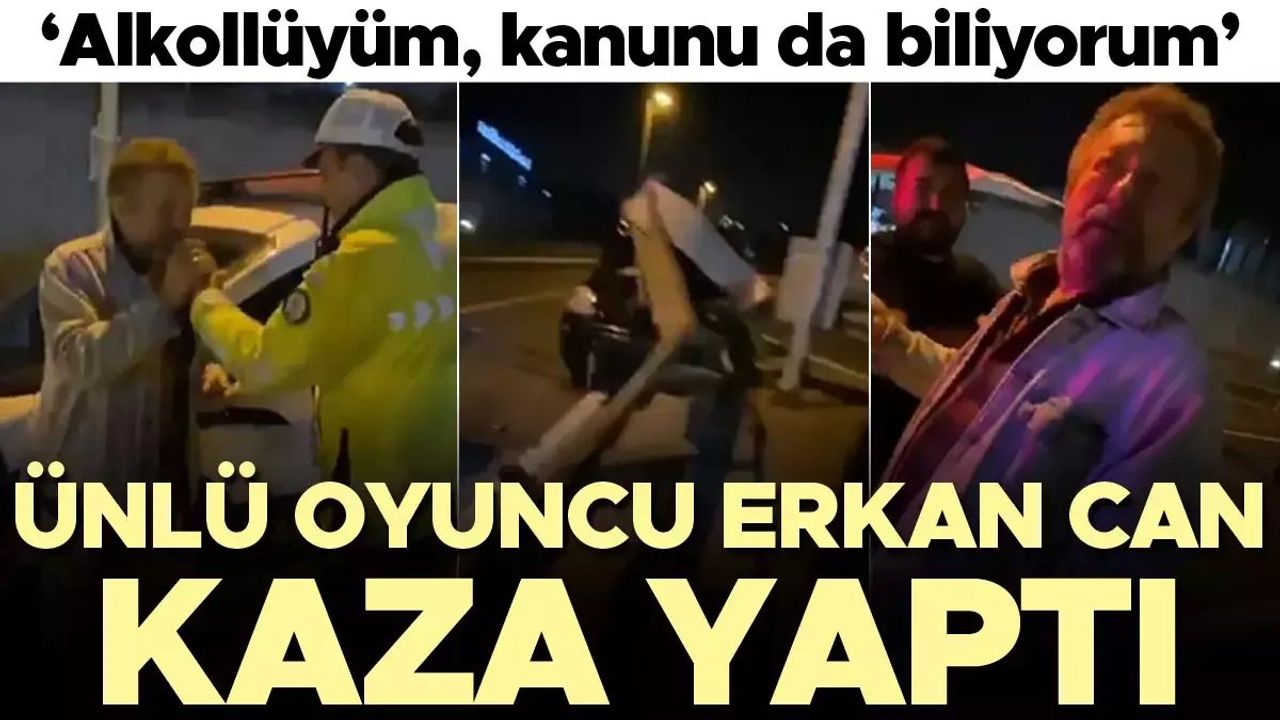 Ünlü Oyuncu Erkan Can Alkollü Araç Kullanarak Kaza Yaptı