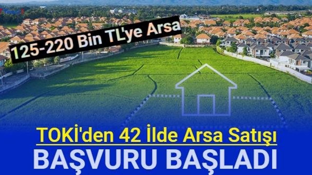 TOKİ 42 İlde Ucuza Arsa Satacak