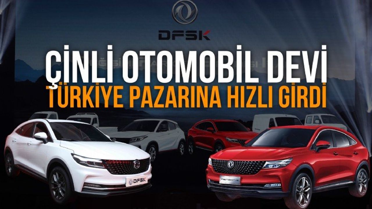 DFSK Motor, Türkiye Pazarına Geri Dönüyor