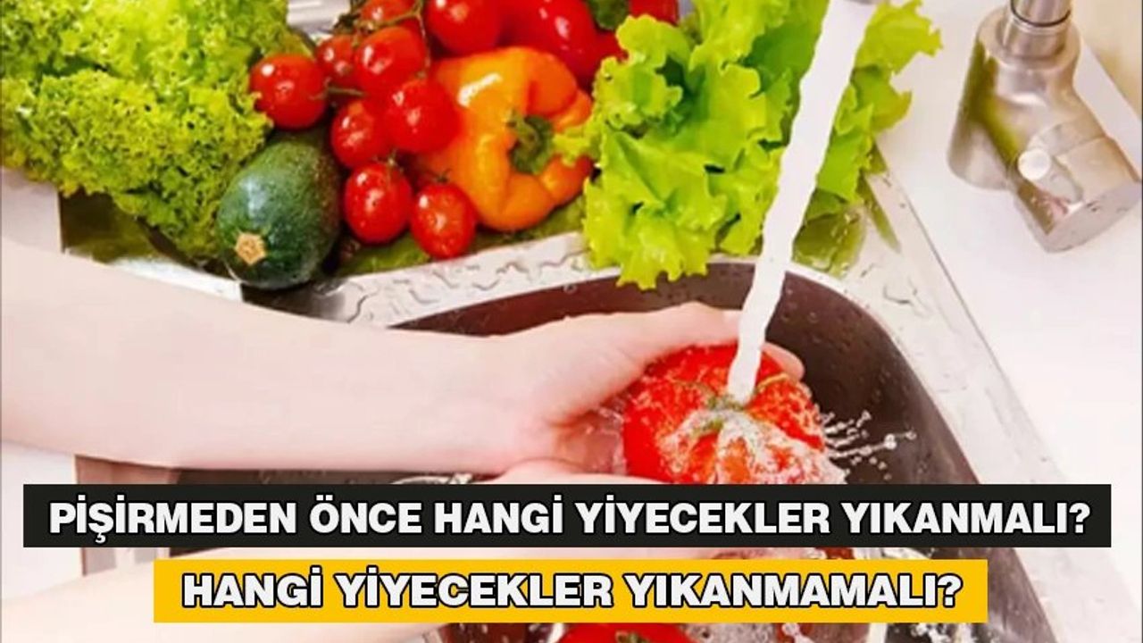 Mutfakta Yıkanması Gereken ve Gerekmeyen Yiyecekler