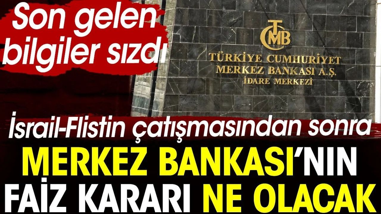 Merkez Bankası Faiz Kararı ve İsrail-Filistin Savaşı