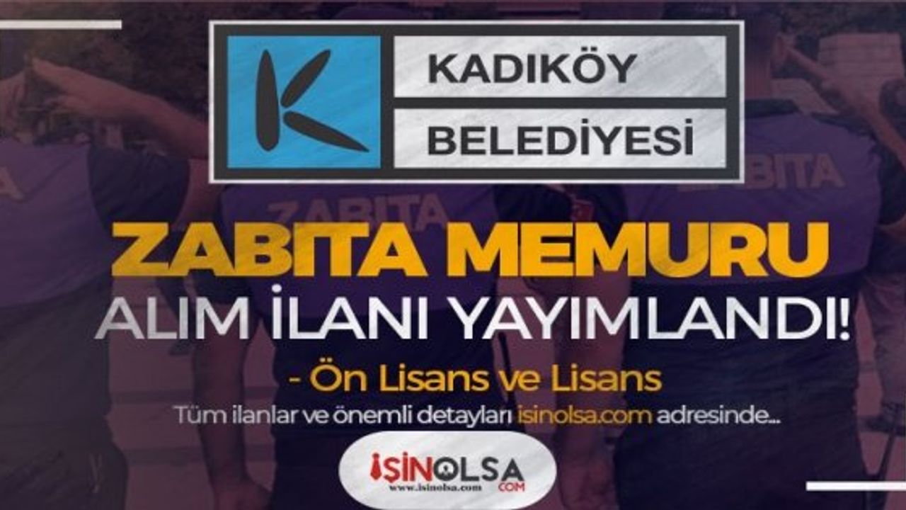 Kadıköy Belediyesi Zabıta Memuru Alımı