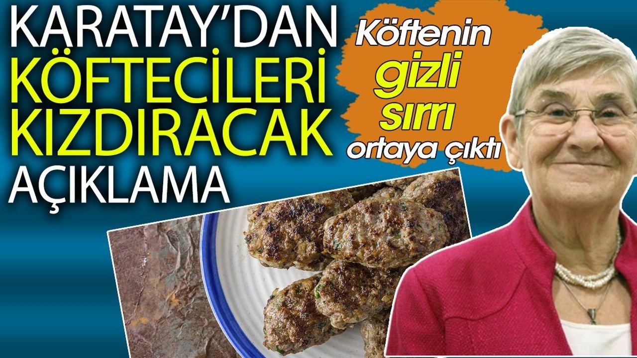 Köftenin Gizli Sırrı Ortaya Çıktı! Karatay’dan Köftecileri Kızdıracak Açıklama