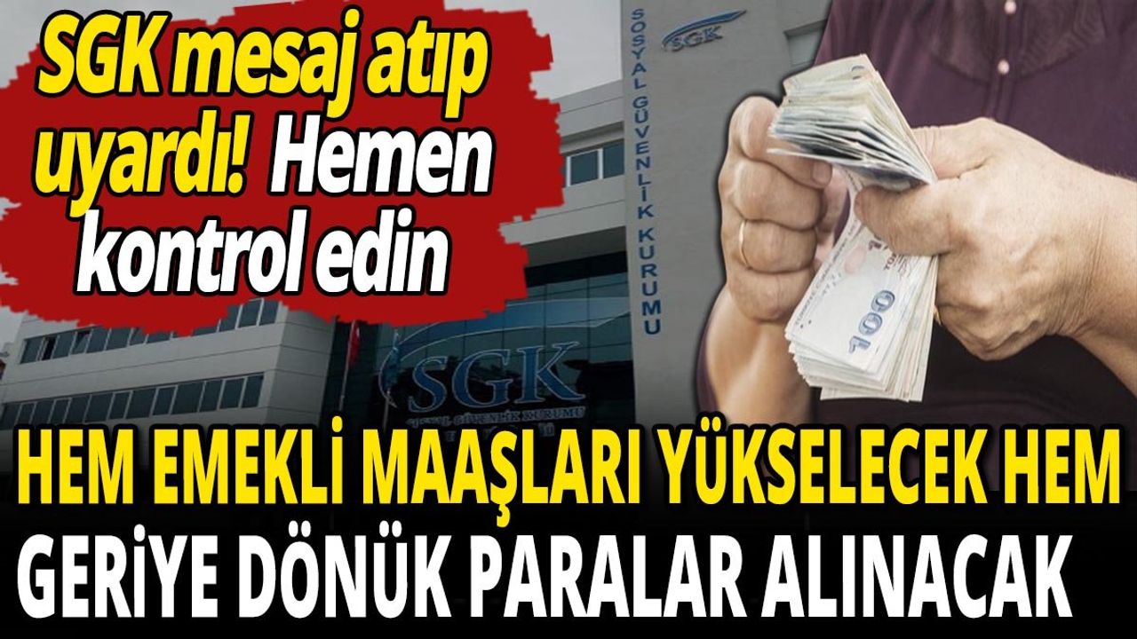 Emekli Maaşları Yükselecek ve Geriye Dönük Paralar Alınacak