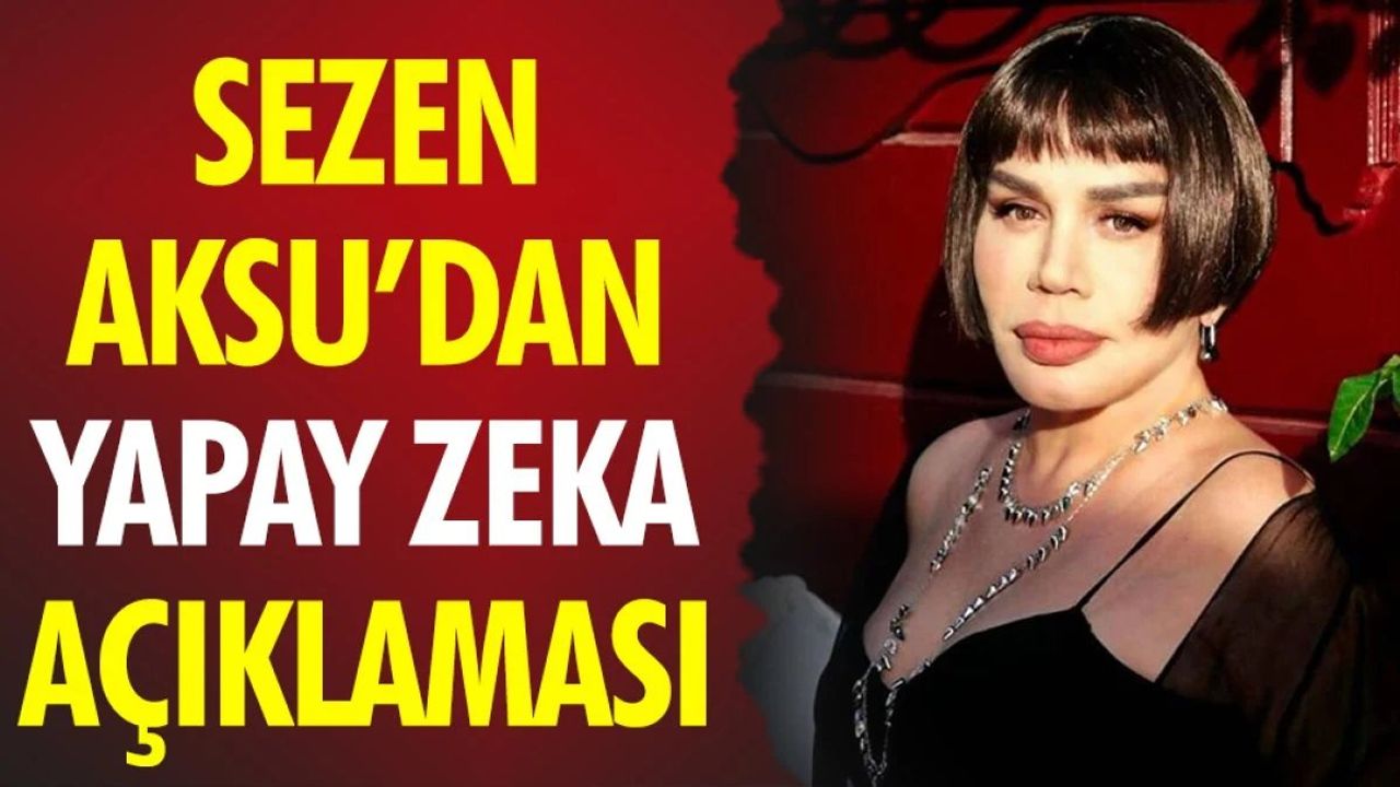 Sezen Aksu'dan yapay zeka açıklaması