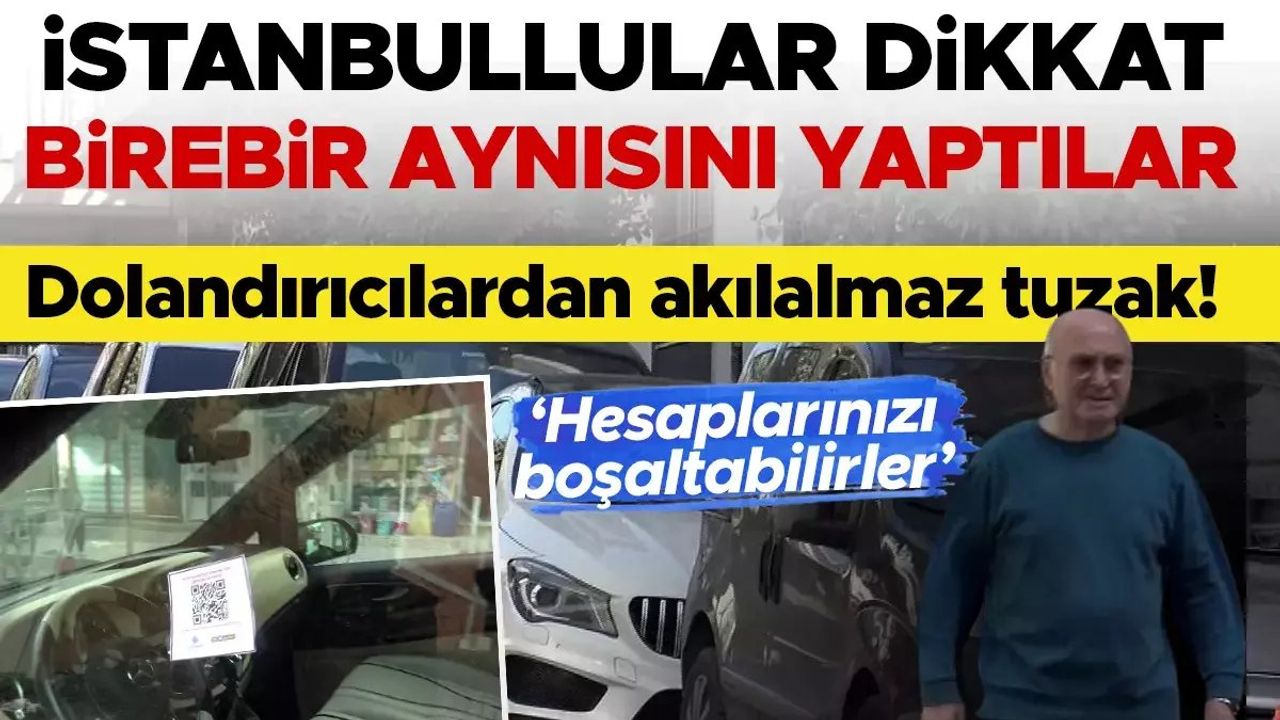 İstanbul'da Araç Sahiplerini Dolandırmak İçin QR Kodlu Etiket Kullanılıyor