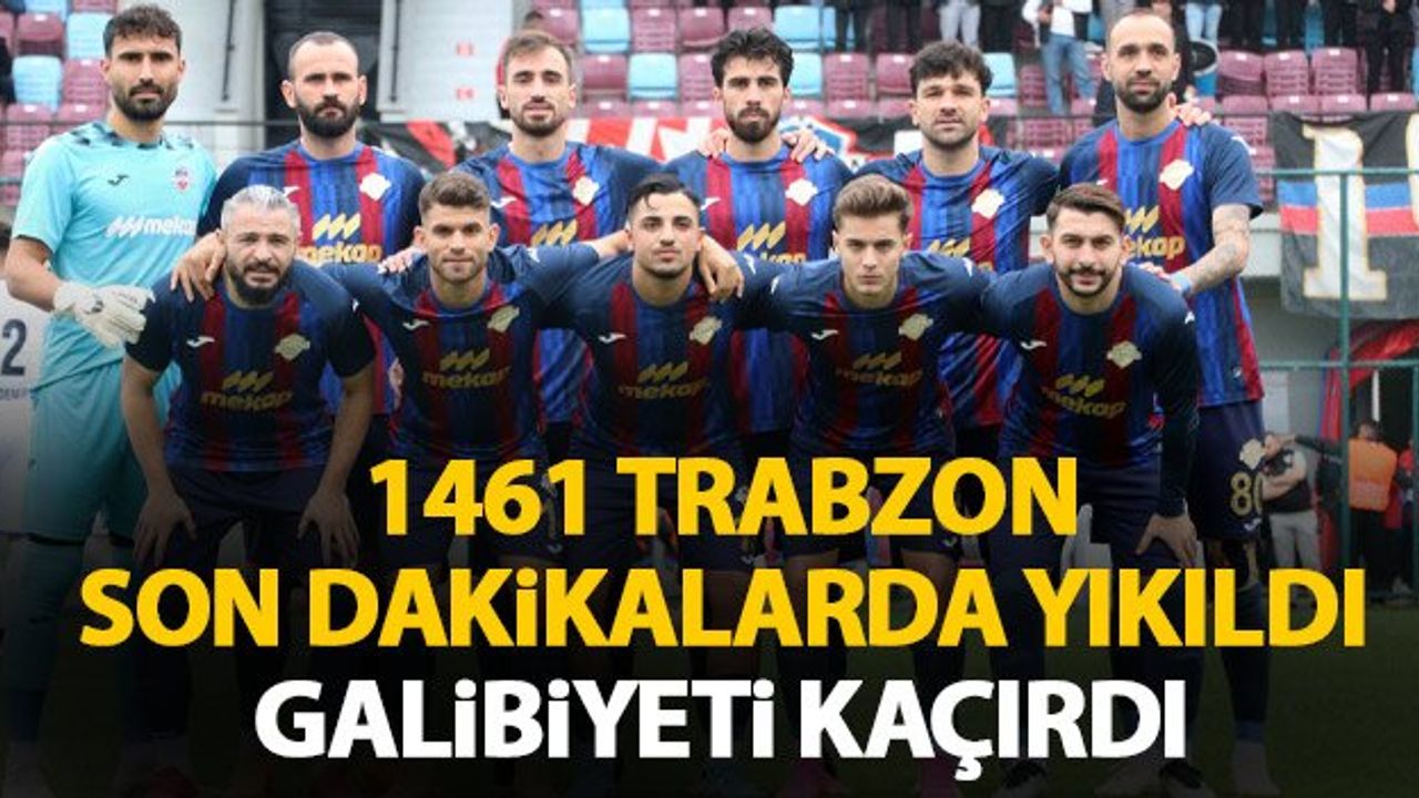 1461 Trabzon Son Dakikalarda Yıkıldı!