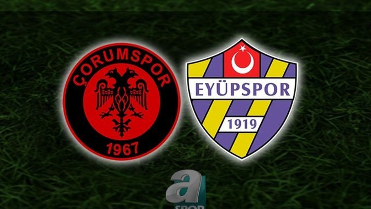 Çorum FK - Eyüpspor Maçı Ne Zaman, Saat Kaçta ve Hangi Kanalda Canlı Yayınlanacak?