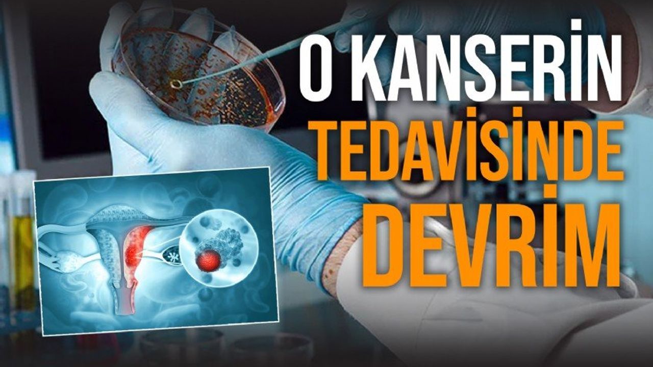 Rahim Ağzı Kanseri Tedavisinde Yeni Bir Atılım