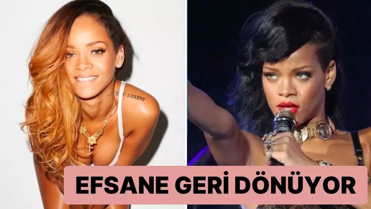 Rihanna 32 Milyon Sterlinlik Anlaşmayla Sahnelere Dönüyor