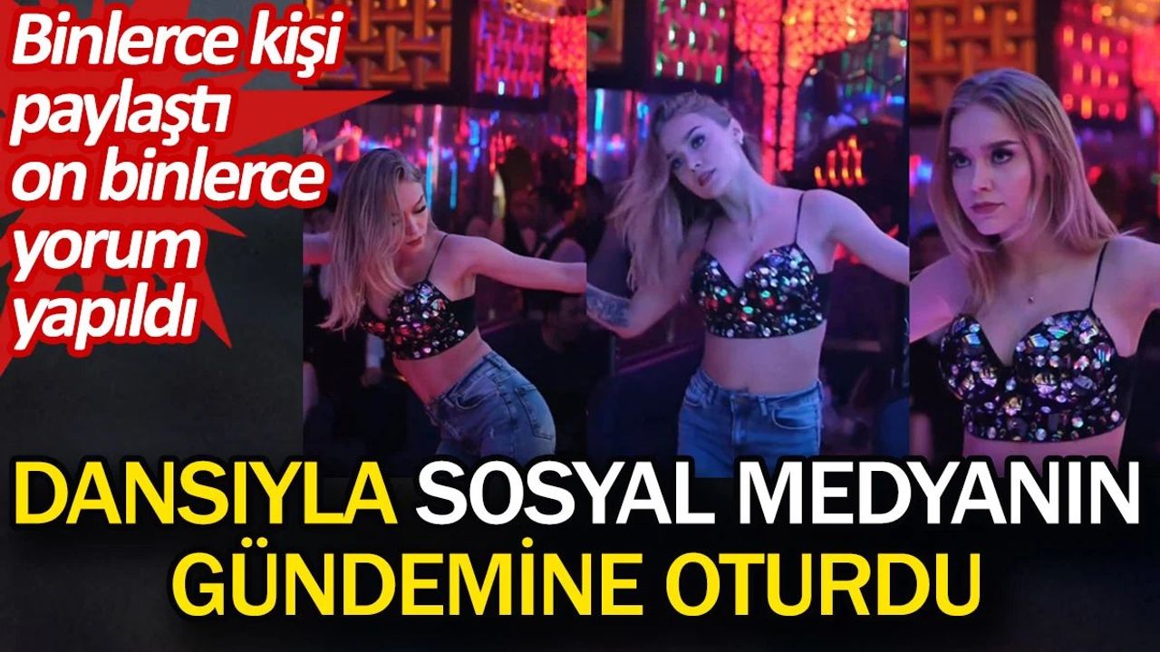 Dansıyla sosyal meydanın gündemine oturdu