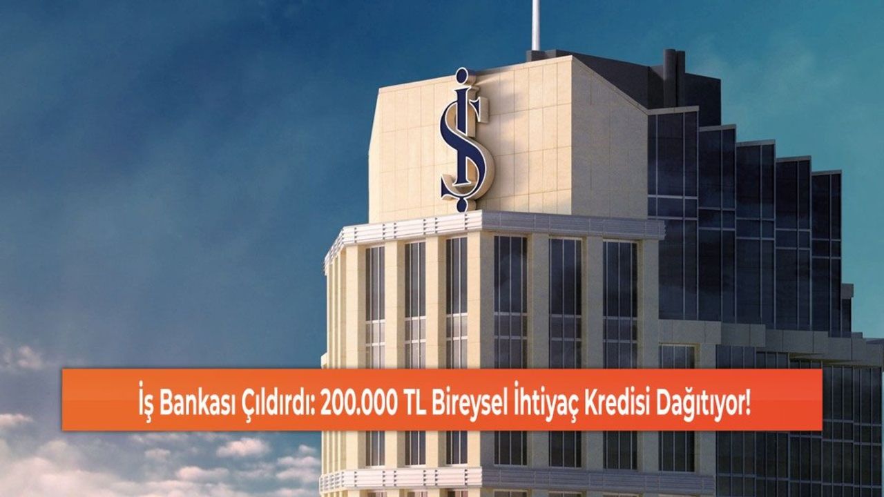 İş Bankası'ndan Rekor Limitli İhtiyaç Kredisi!