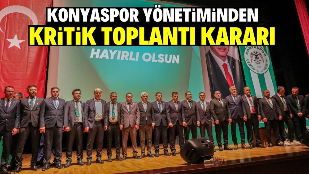 Konyaspor Yönetimi Kritik Toplantı Kararı Aldı