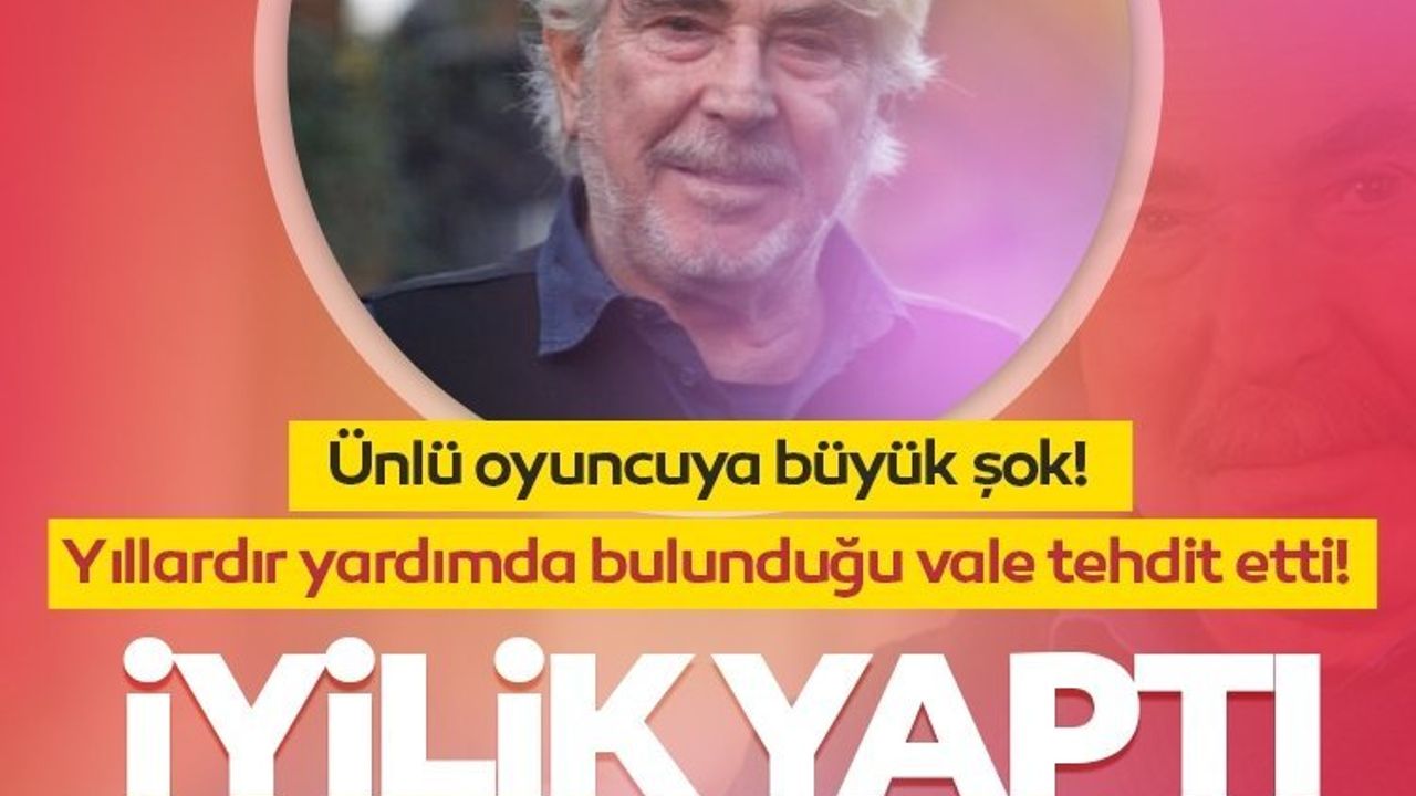 Ünlü Oyuncu Erdal Özyağcılar Maddi Yardım İsteyen Vale Tarafından Tehdit Edildi