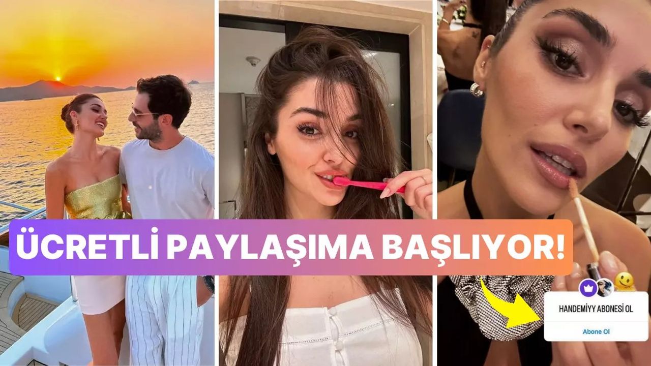 Hande Erçel, Abonelere Özel Paylaşım Yapacak