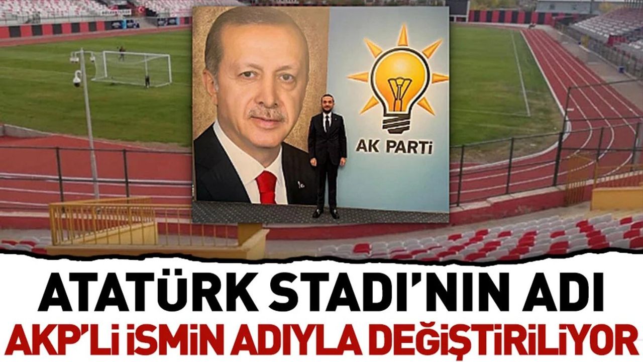 Van Atatürk Stadyumu'nun Adı AKP'li İsimle Değiştiriliyor