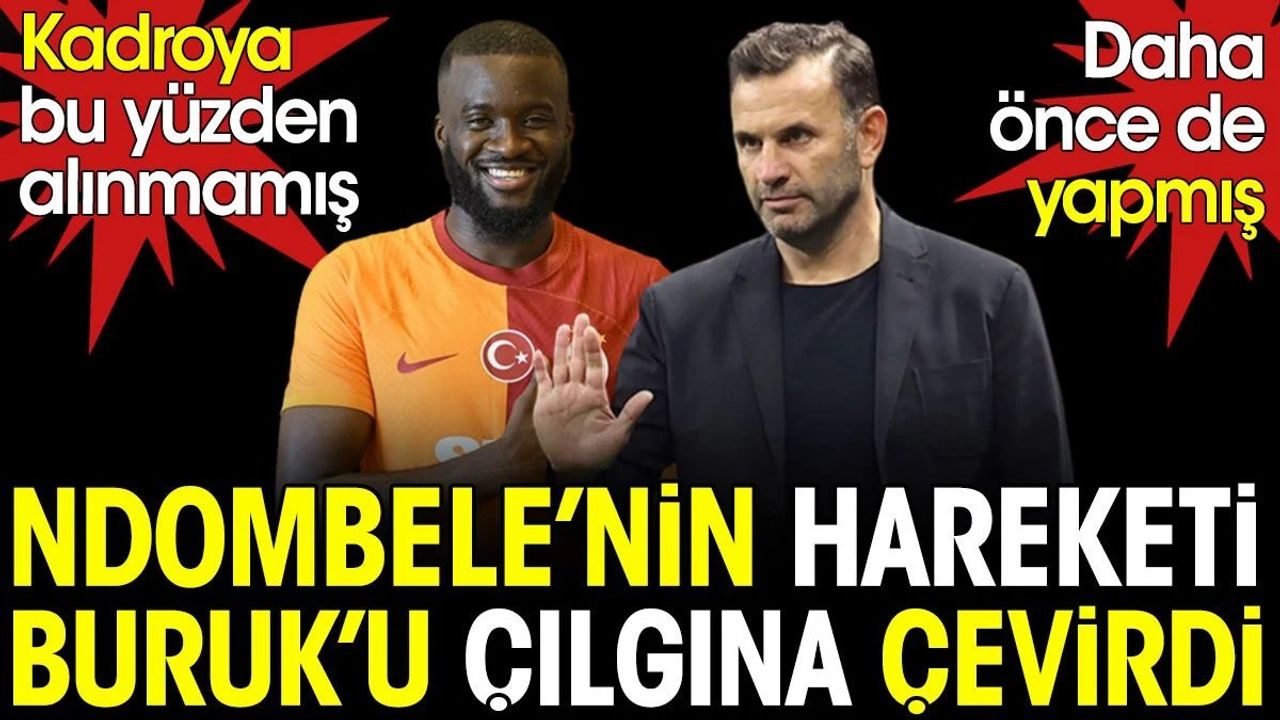 Ndombele'nin hareketi Okan Buruk'u çılgına çevirdi