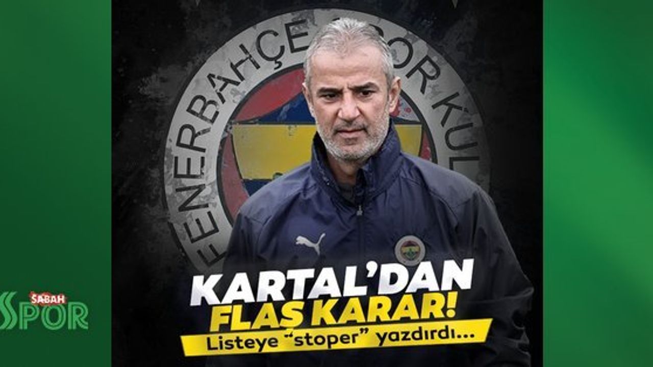 Fenerbahçe Teknik Direktörü İsmail Kartal Stopere Takviye İstiyor