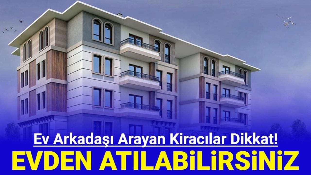 Ev Arkadaşı Olacaklara Önemli Uyarı: İzin Almazsanız Evden Çıkarılabilirsiniz