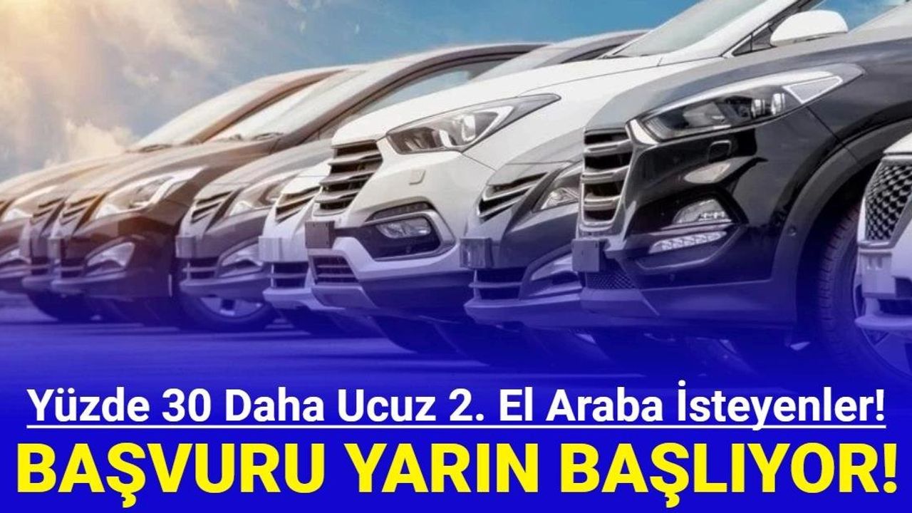 Ucuza 2. El Araba Almak İsteyenlere Müjde: Yüzde 30 İndirimle Satış Başlıyor