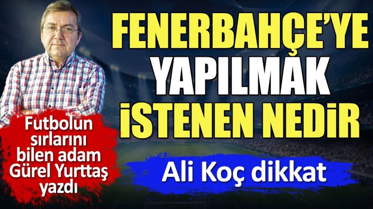 Ali Koç Dikkat: Fenerbahçe'ye Yapılmak İstenen Ortaya Çıktı