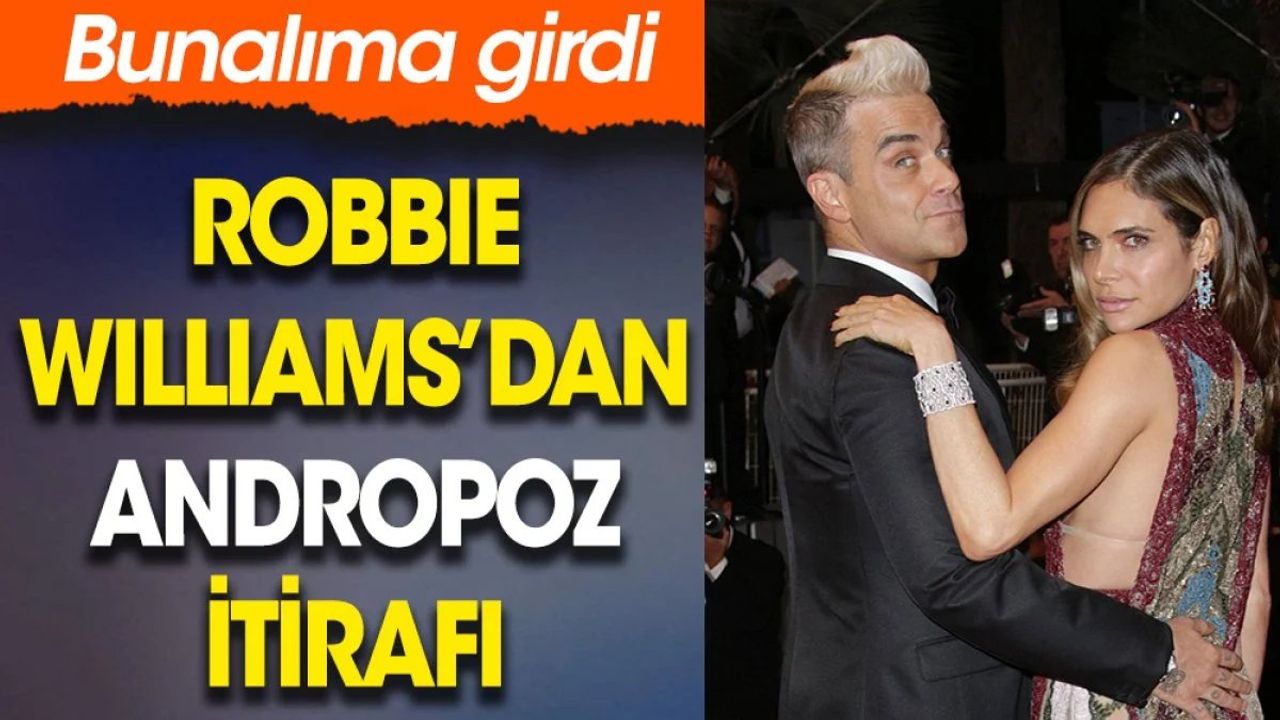 Robbie Williams’dan Andropoz İtirafı: Bunalıma Girdi