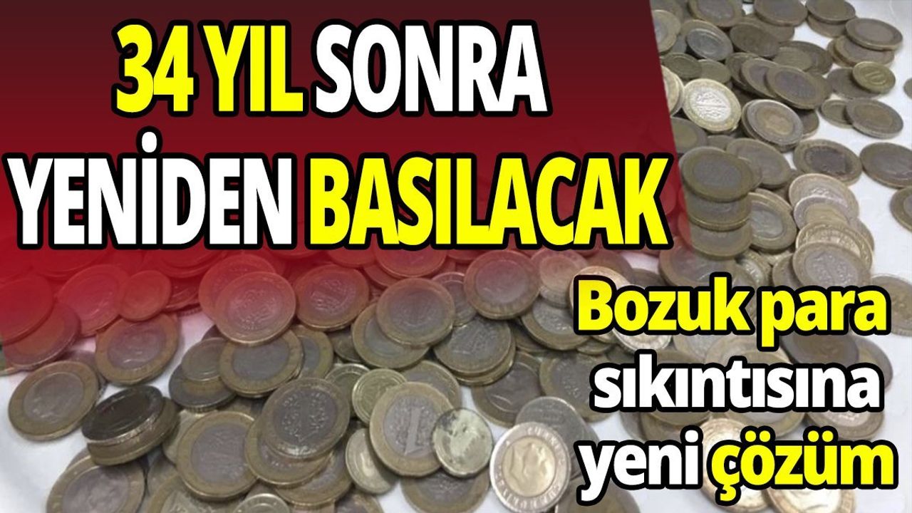 34 Yıl Sonra Yeniden Basılacak! Bozuk Para Sıkıntısına Yeni Çözüm