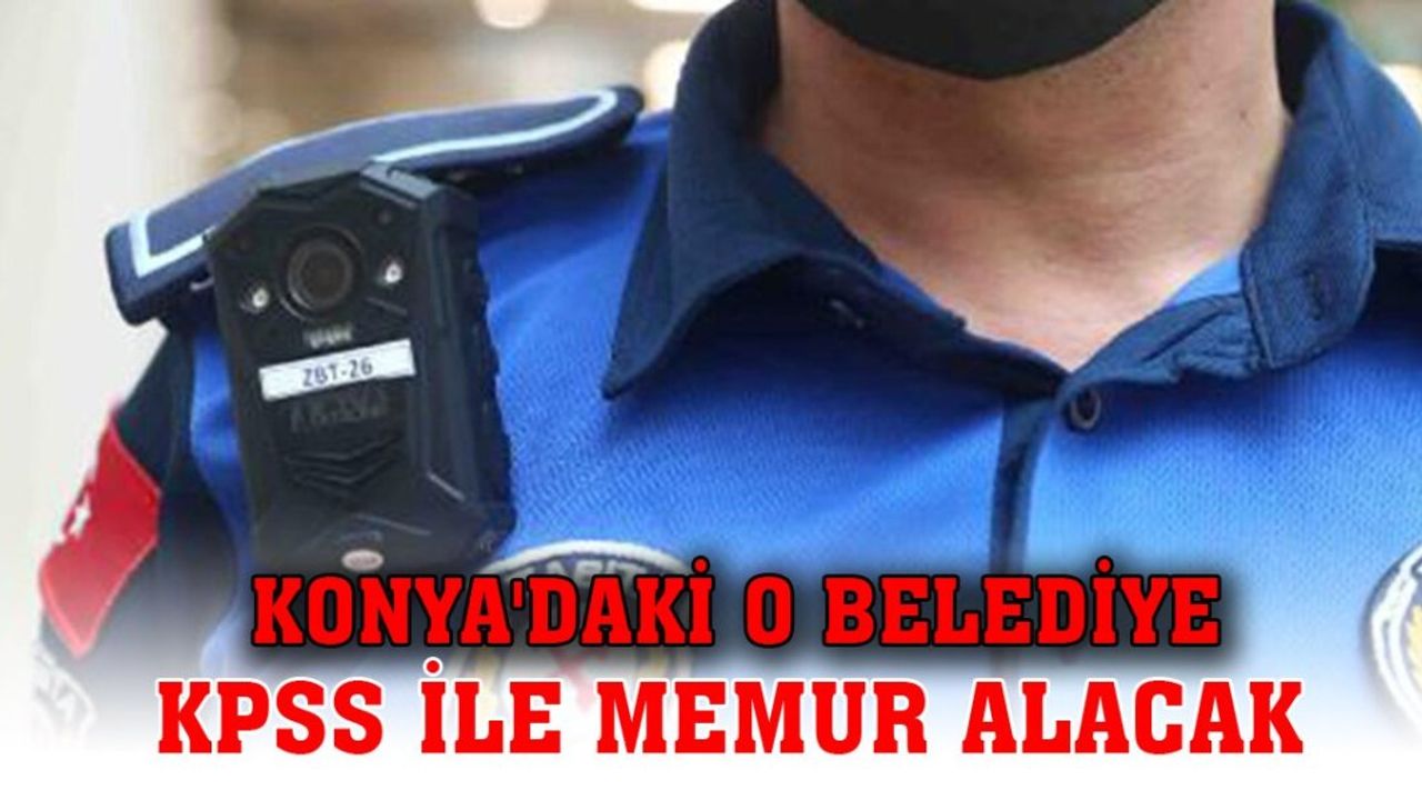 Konya'daki Belediye KPSS ile Memur Alacak