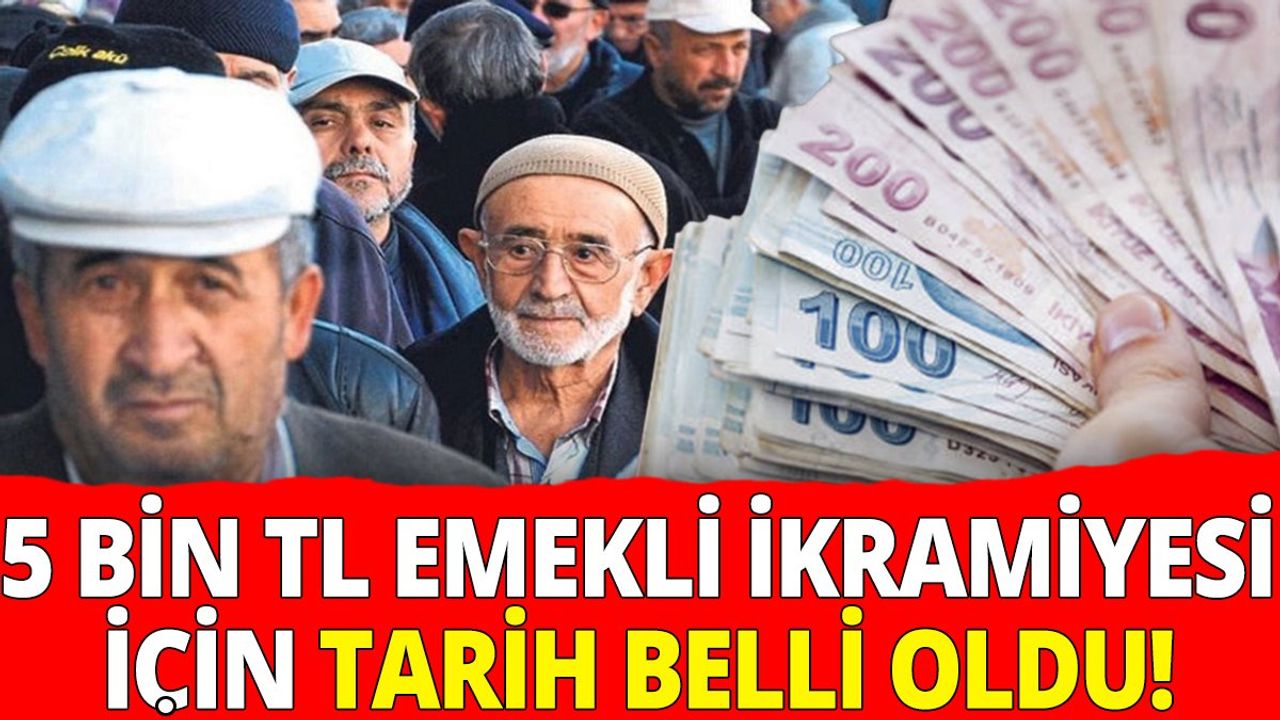 5 bin TL emekli ikramiyesi için tarih belli oldu!