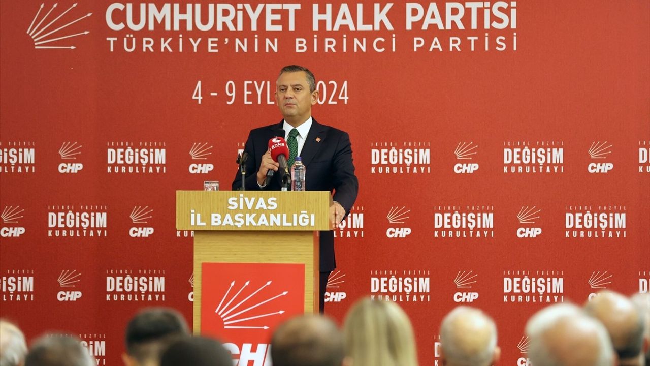 CHP Genel Başkanı Özel, Sivas'ta Değişim Vurgusu Yaptı