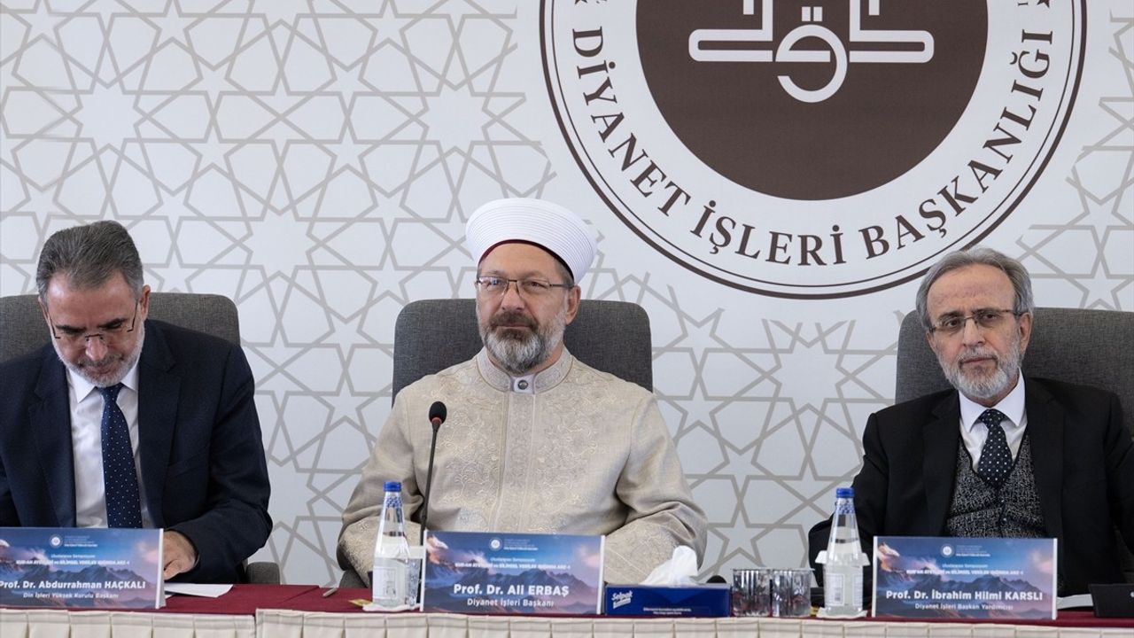 Din ve Bilim İlişkisi: Diyanet Başkanı Erbaş'ın Önemli Mesajları