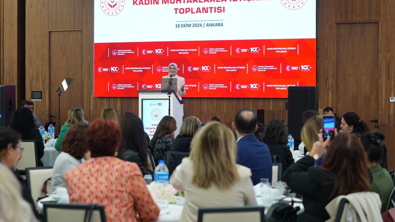 Kadın Muhtarlarla İstişare Toplantısı'nda Şiddetle Mücadele Vurgusu